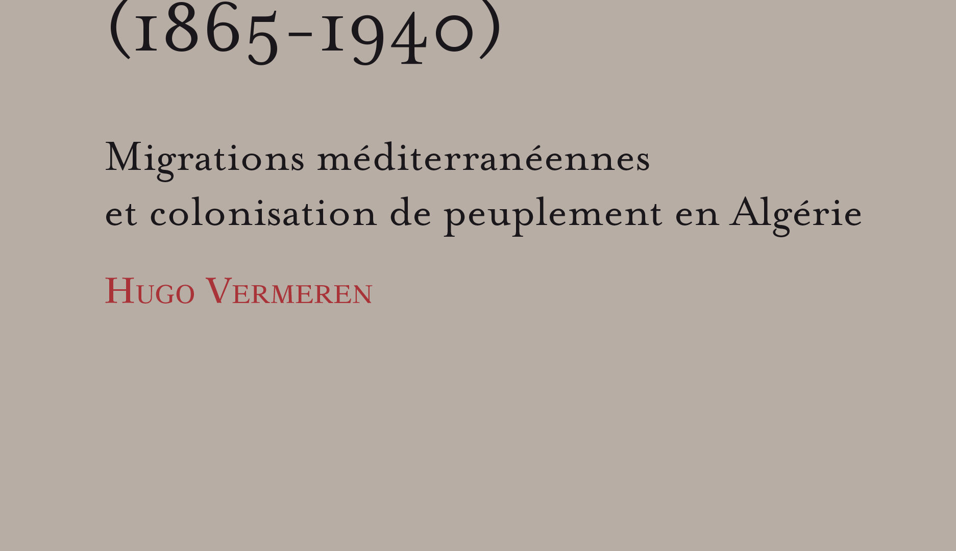 Les Italiens à Bône (1865-1940) – Migrations méditerranéennes et colonisation de peuplement en Algérie, par Hugo Vermeren