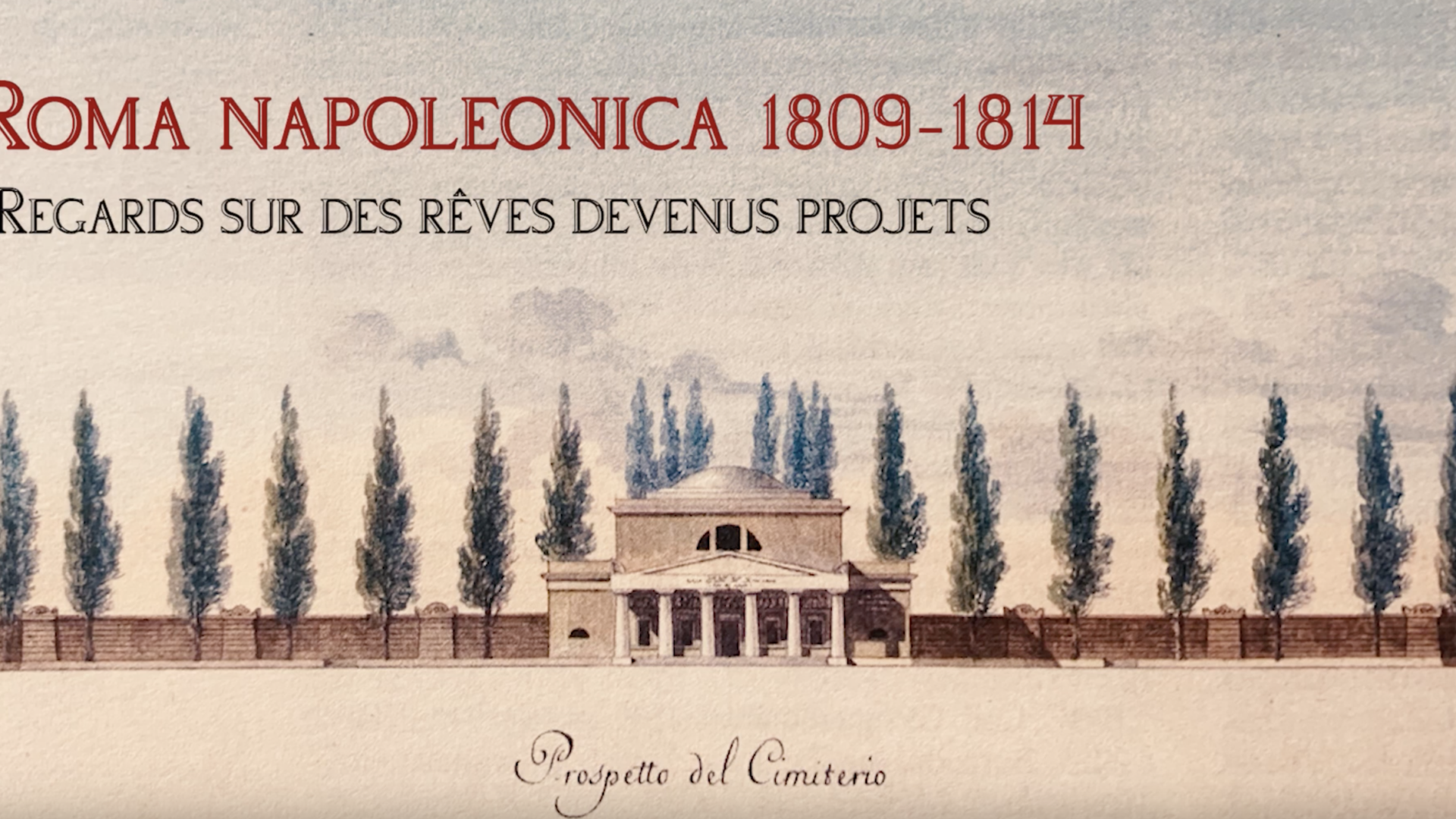 VIDÉO Roma Napoleonica, 1809-1814. Regards sur des rêves devenus projets – Épisode 2 – « La question des cimetières romains…