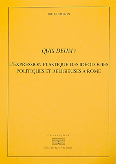 Quis deum ? L’expression plastique des idéologies politiques et religieuses à Rome à la fin de la République et au début du…