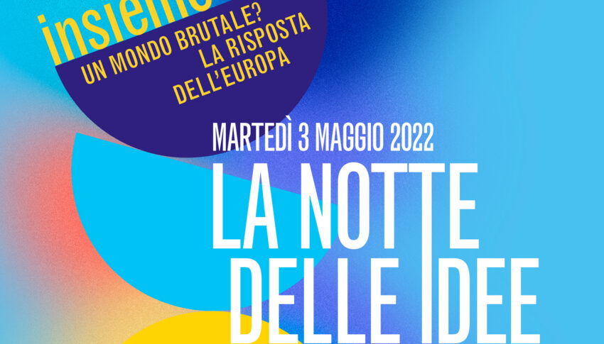 Notte delle Idee « Un mondo brutale? La risposta dell’Europa »