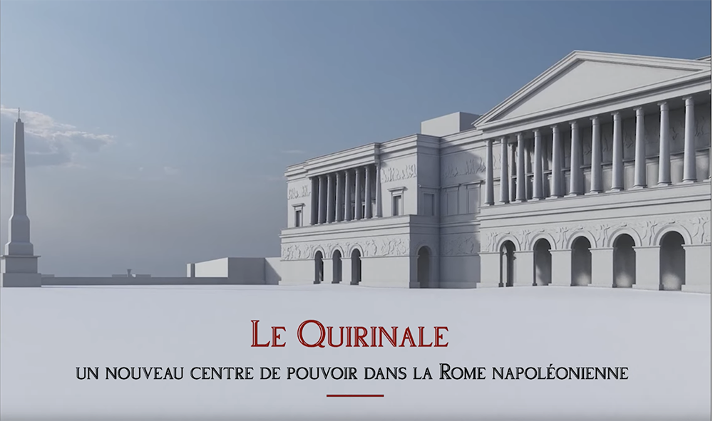 VIDÉO Roma Napoleonica, 1809-1814. Regards sur des rêves devenus projets – Épisode 8 – « Le Quirinale »