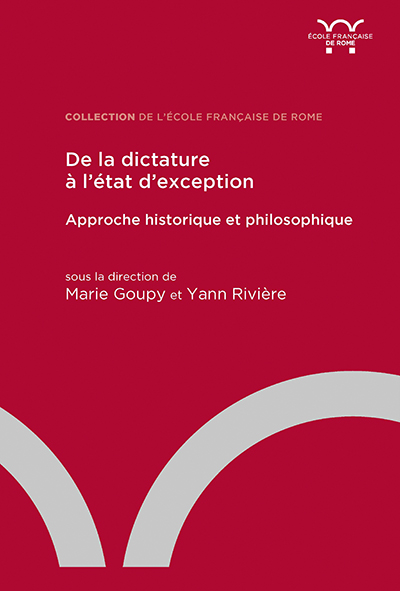De la dictature à l’état d’exception Approche historique et philosophique
