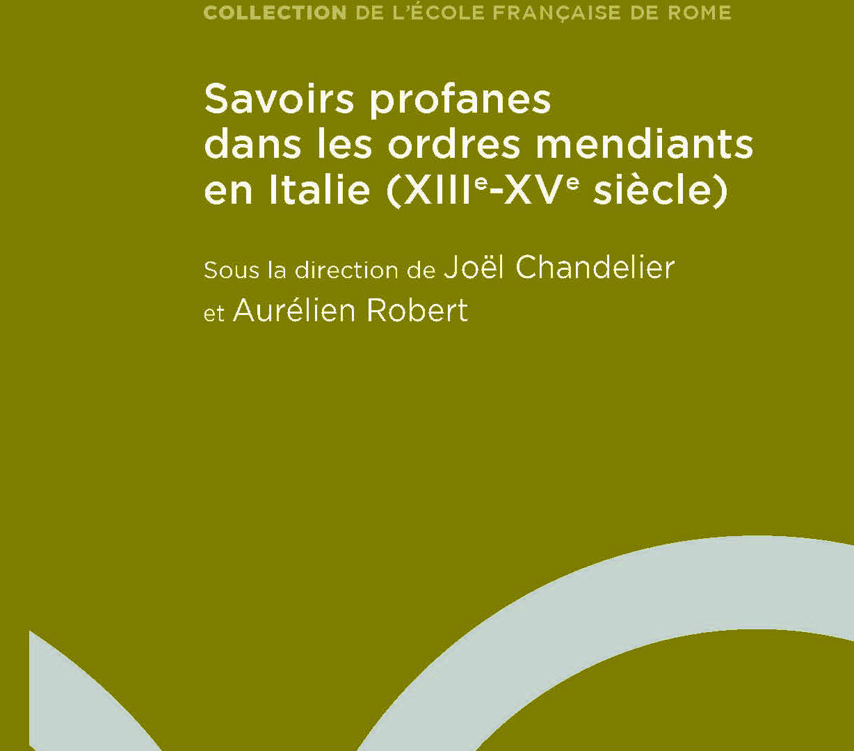 Savoirs profanes dans les ordres mendiants en Italie (XIIIe-XVe siècle)