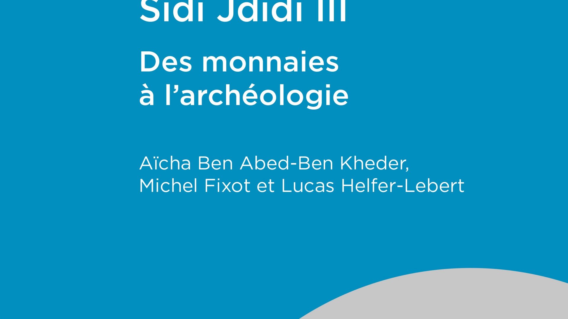 Sidi Jdidi III Des monnaies à l’archéologie