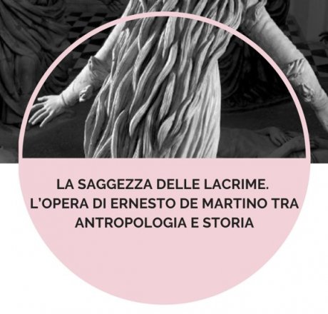 La saggezza delle lacrime. L’opera di Ernesto De Martino tra antropologia e storia
