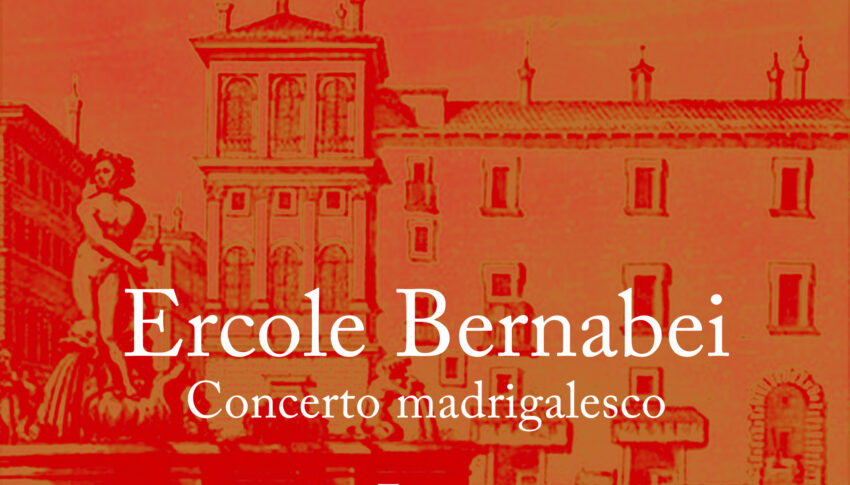 Le Concerto madrigalesco de Ercole Bernabei enregistré grâce au projet PerformArt