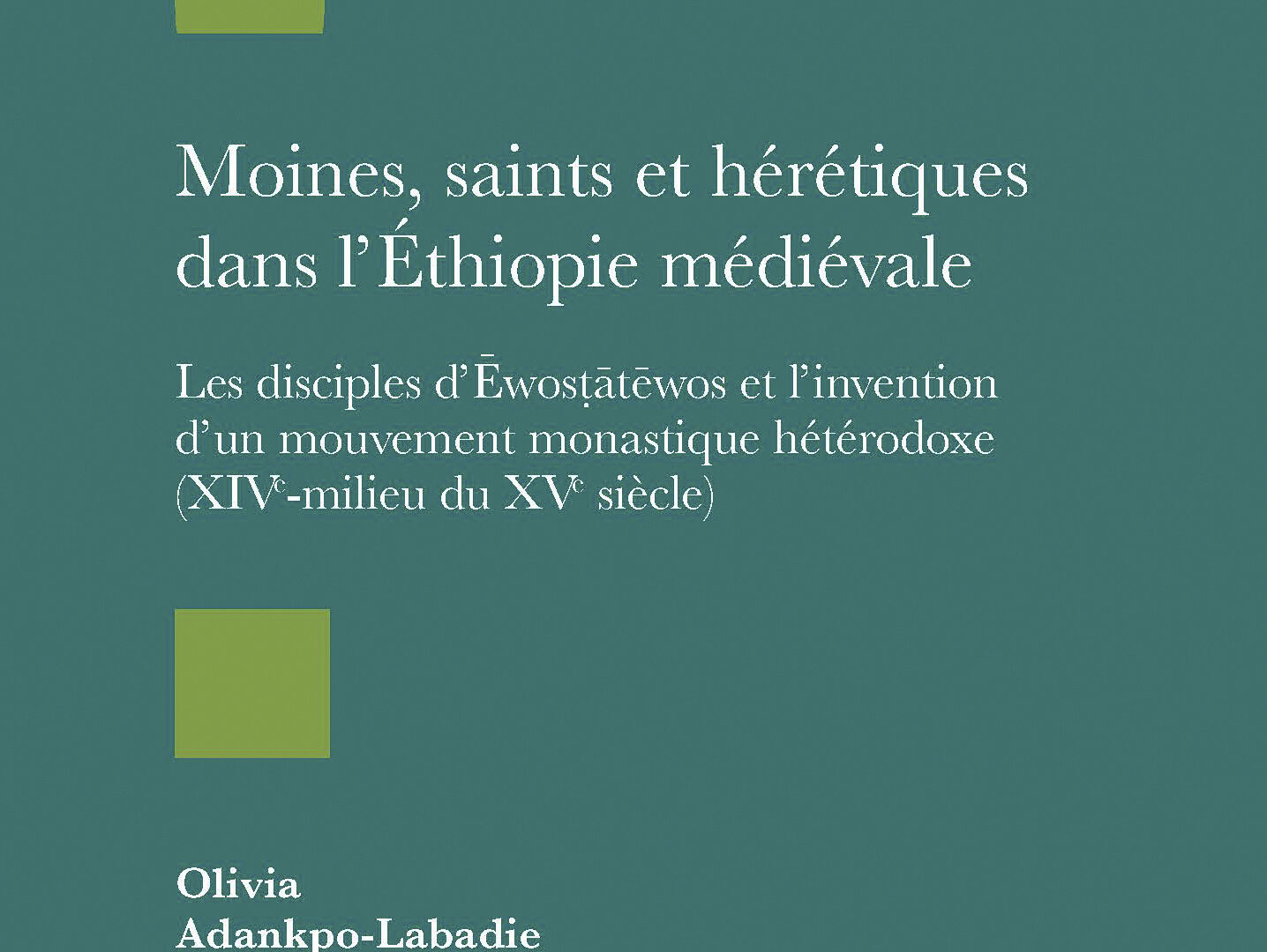 Moines, saints et hérétiques dans l’Éthiopie médiévale