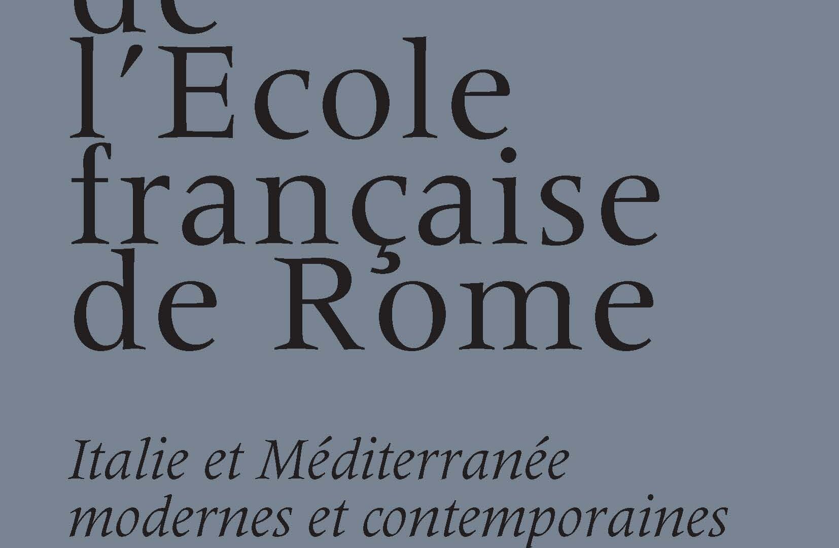 Mélanges de l’École française de Rome – Italie et Méditerranée modernes et contemporaines 135-1 (2023)