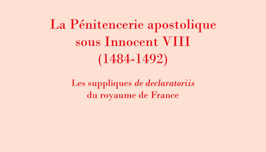 La Pénitencerie apostolique sous Innocent VIII (1484-1492)