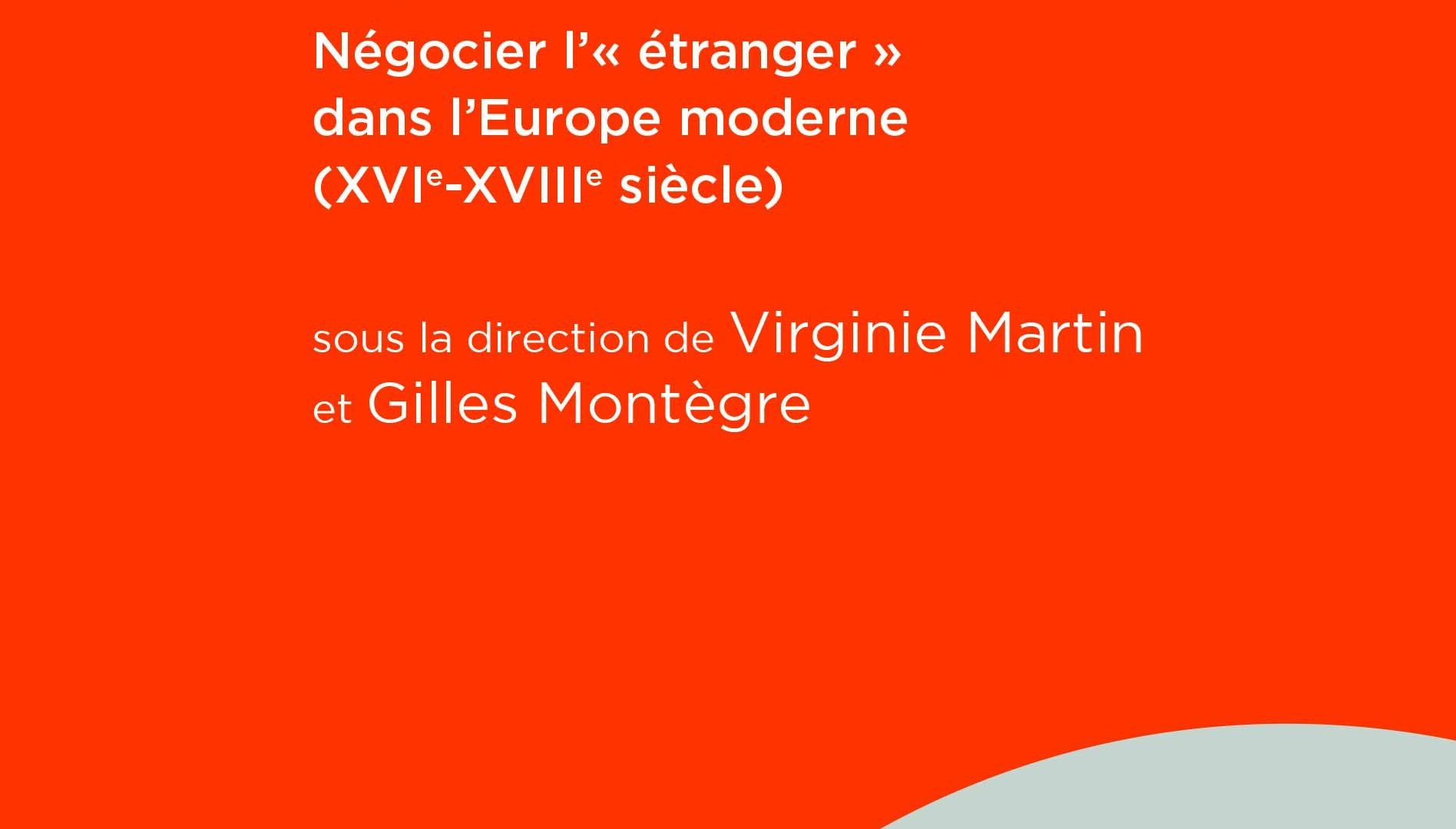 Diplomatie et mobilités Négocier l’« étranger » dans l’Europe moderne (XVIe-XVIIIe siècle)