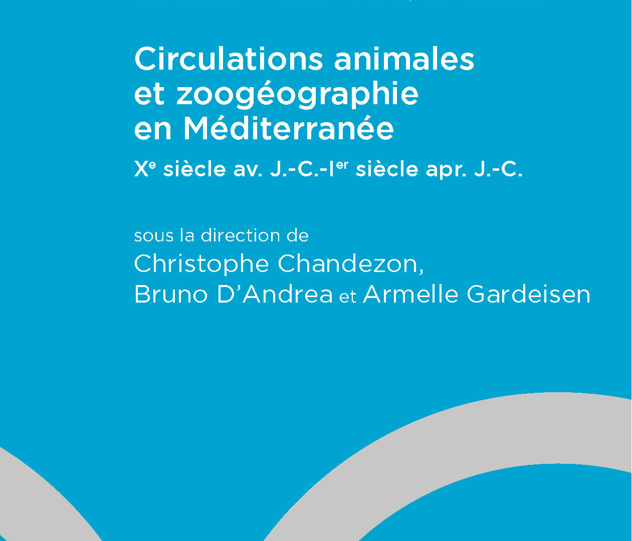 Circulations animales et zoogéographie en Méditerranée (Xe s. av. J.-C.-Ier s. apr. J.-C.)