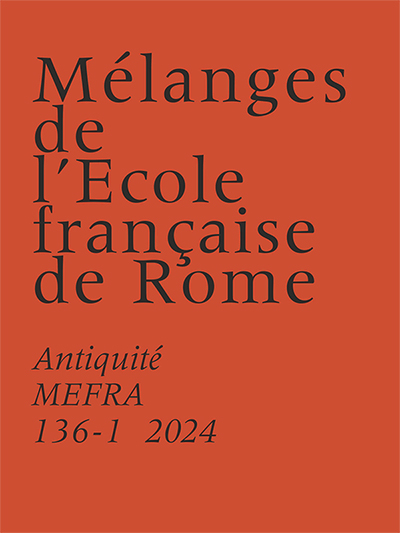 Mélanges de l’École française de Rome – Antiquité 136-1 (2024)