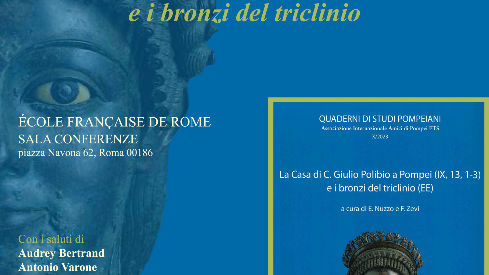 Presentazione del libro « La Casa di C. Giulio Polibio a Pompei (IX, 13, 1-3) e i bronzi del triclinio (EE) »